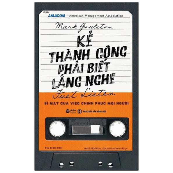 Sách AlphaBooks - Kẻ Thành Công Phải Biết Lắng Nghe (Tái Bản 2021)