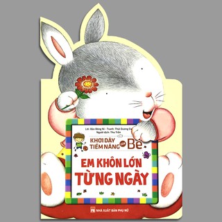 Khơi Dậy Tiềm Năng Của Bé - Em Khôn Lớn Từng Ngày