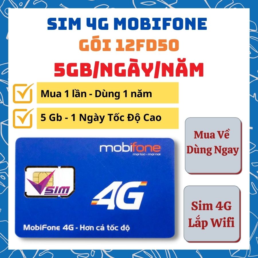 Sim 4g MOBIFONE 12FD50 Với 5Gb 1 Ngày Sử Dụng 1 Năm, Sim Phát Wifi Ô Tô Và Wifi Cố Định Trong Nhà