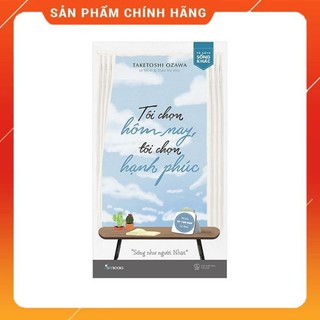 Tôi chọn hôm nay tôi chọn hạnh phúc