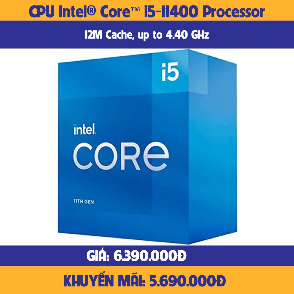 Bộ vi xử lý Intel Core i5-11400/  i5-11400F 6C/12T 12MB Cache 2.60 GHz Upto 4.40 GHz - Tích hợp UHD Graphic 750 | WebRaoVat - webraovat.net.vn