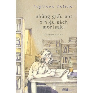Sách - Những Giấc Mơ Ở Hiệu Sách Morisaki