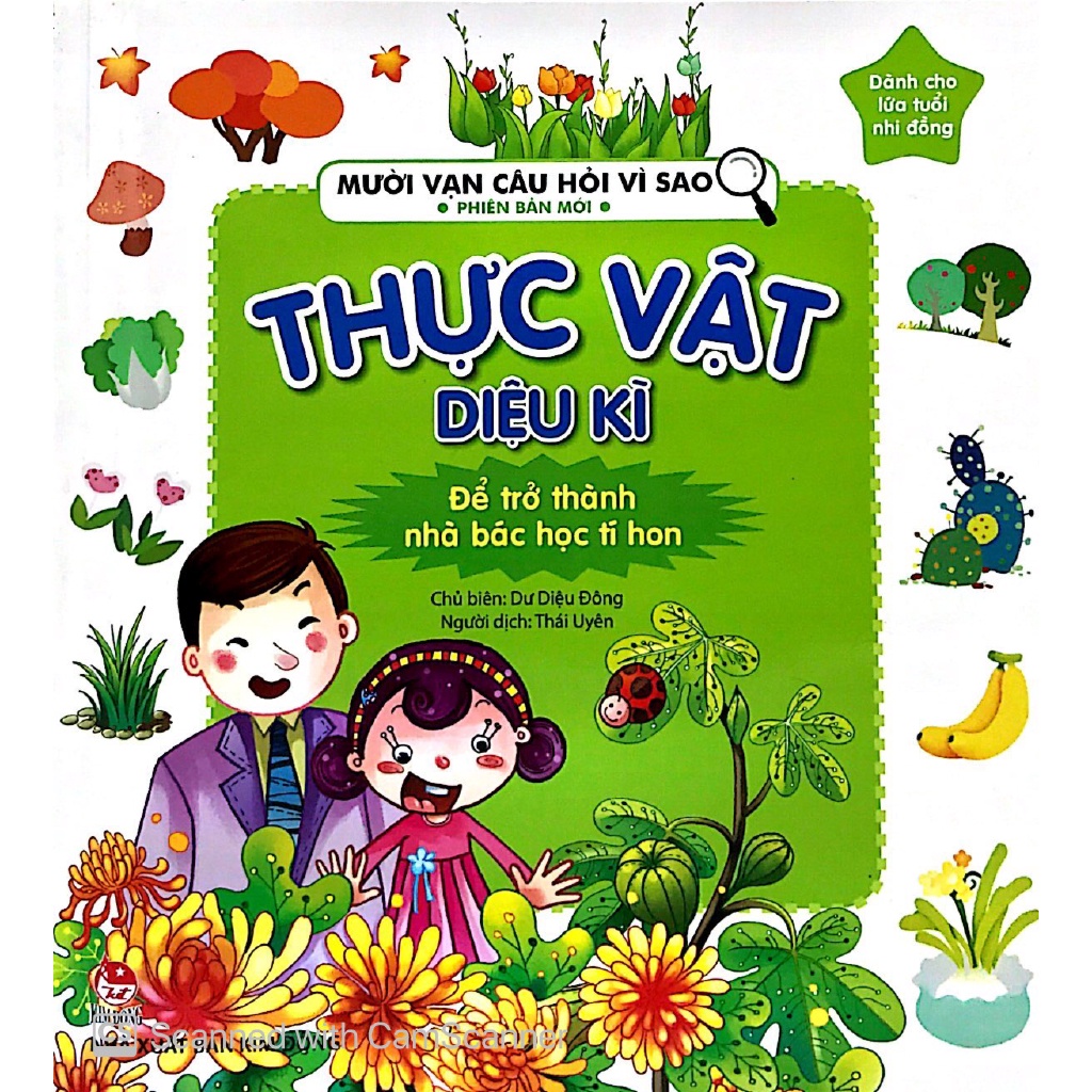 Sách - Mười Vạn Câu Hỏi Vì Sao Phiên Bản Mới: Thực Vật Diệu Kì (Tái Bản 2019) - NXB Kim Đồng