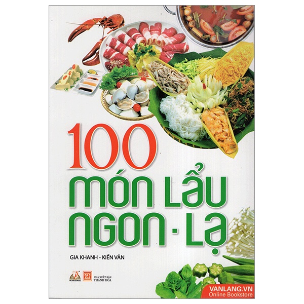 Sách 100 Món Lẩu Ngon - Lạ (Tái Bản 2017)