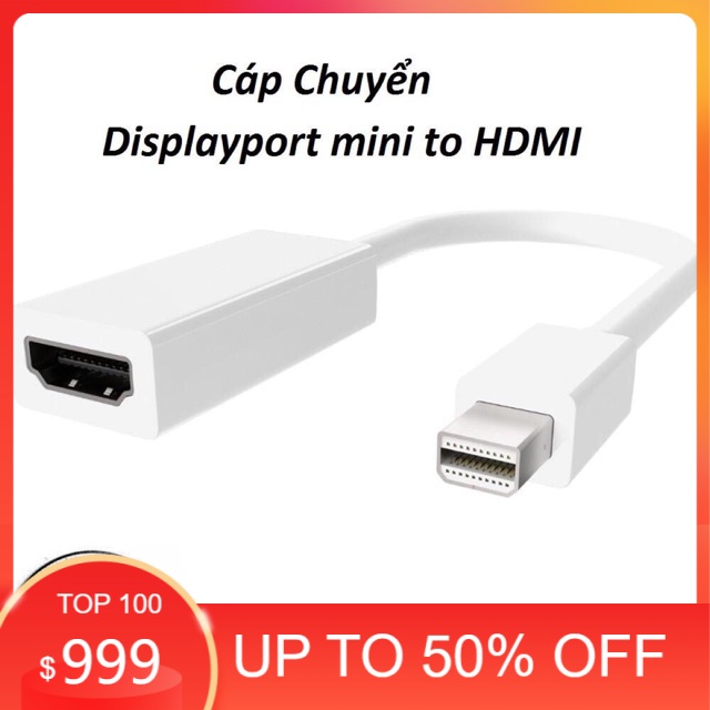 Cáp chuyển mini displayport sang hdmi chất lượng tín hiệu tốt giá rẻ