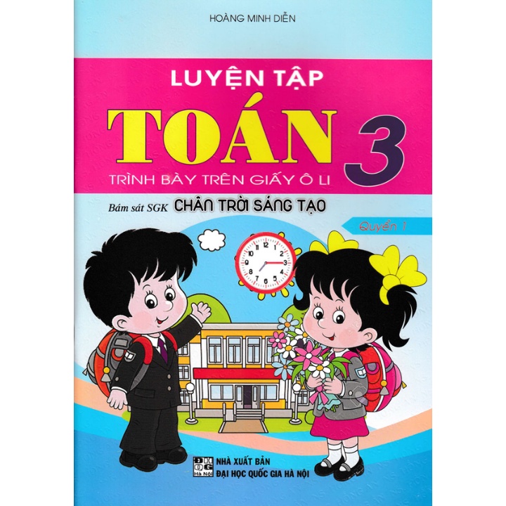 Sách - Luyện Tập Toán 3 - Trình Bày Trên Giấy Ô Li - Quyển 1 (Bám Sát SGK Chân Trời Sáng Tạo) - HA