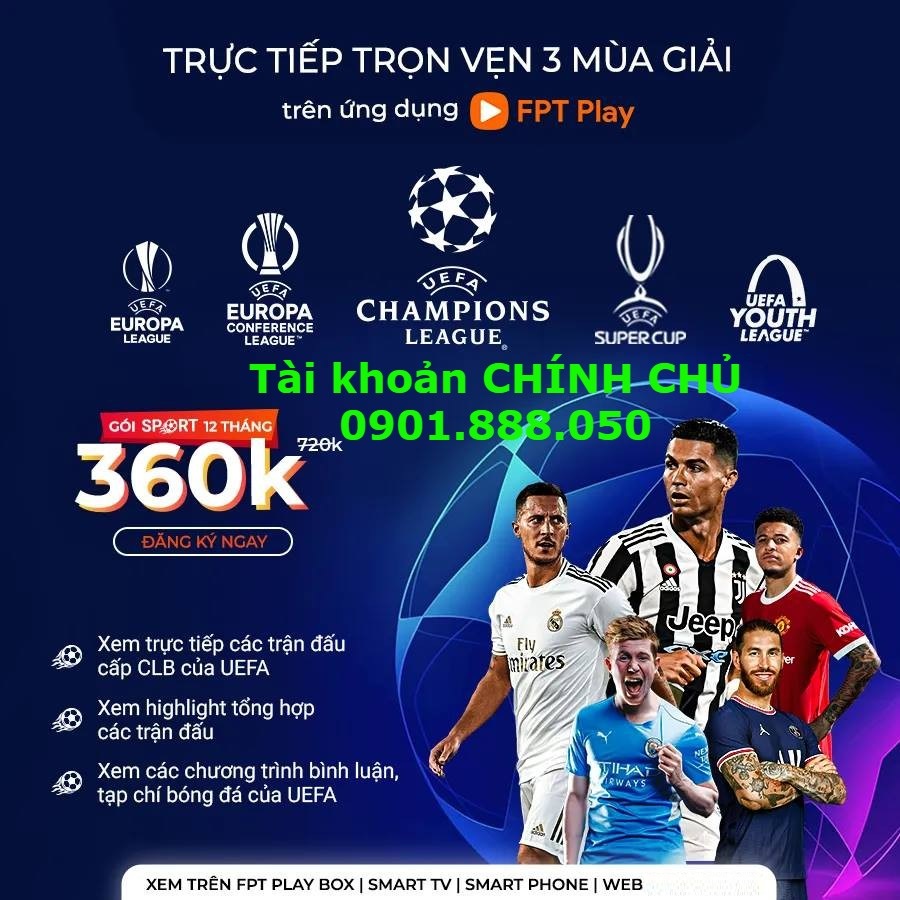 Fpt play Sport 12 tháng xem UEFA trong 3 mùa giải 2021-2024 trên SmartTV, Smartphone, PC, Laptop FPT Play Box