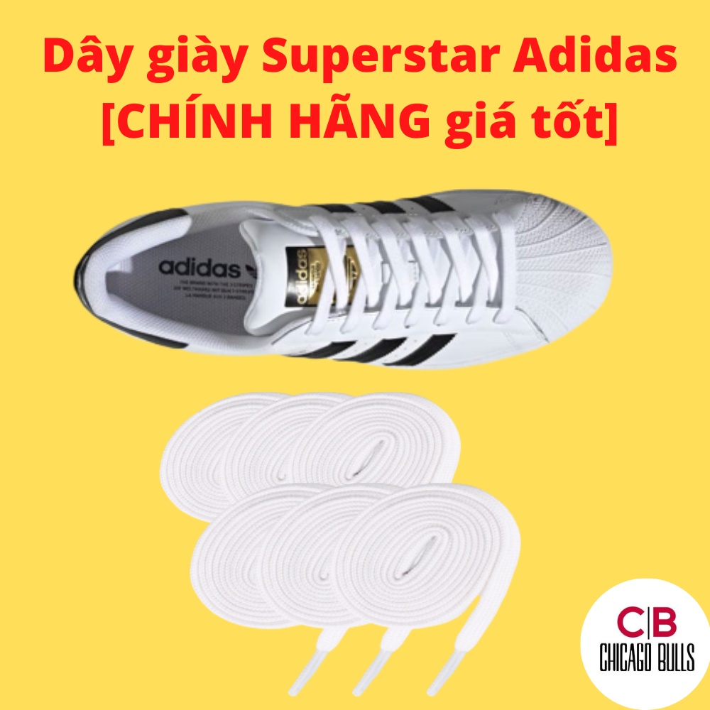 [Chicagobulls Shop - GIÁ TỐT NHẤT] Dây Adidas Superstar Gia công hãng (Giá theo đôi)