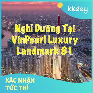 - Nghỉ Dưỡng 1 Đêm Tại Vinpearl Luxury Landmark 81 (Cho 2 Khách)