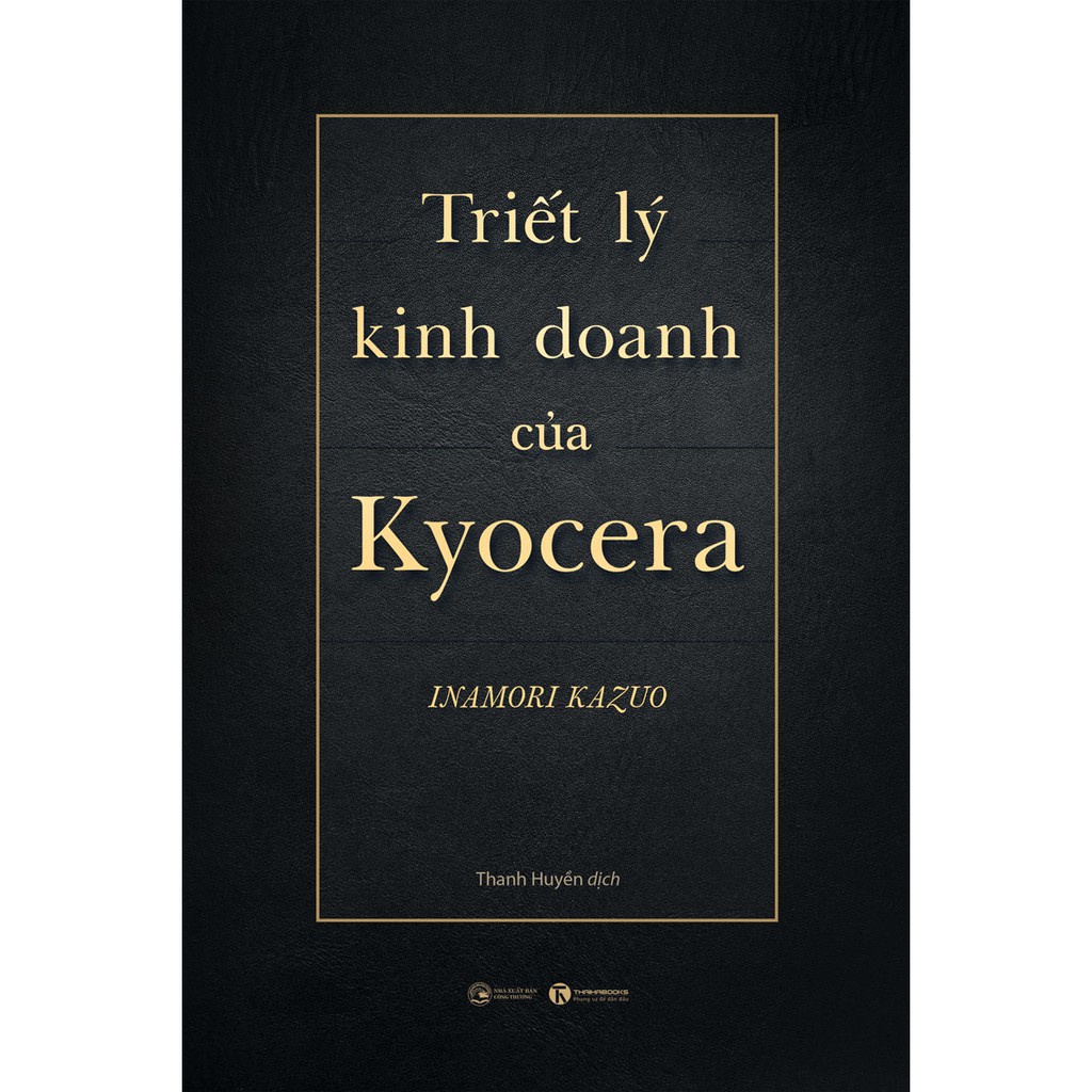 Sách Thái Hà - Triết Lý Kinh Doanh Của Kyocera (Bìa Cứng)