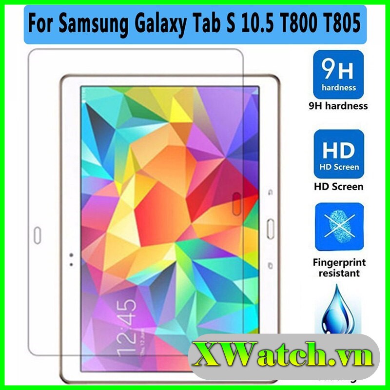 Kính Cường Lực Samsung Galaxy Tab S 10.5 T800 T805 T807 bảo vệ màn hình chống trầy xước