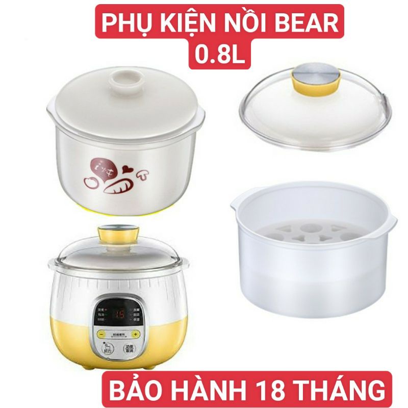 Nắp, xửng hấp, thố sứ, NỒI NẤU CHÁO BEAR 0.8l - Phụ kiện chính hãng