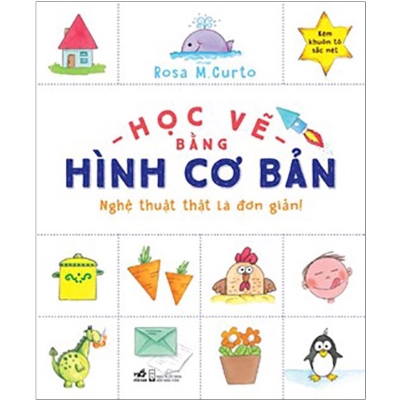 Sách Nhã Nam - Học Vẽ Bằng Hình Cơ Bản - Nghệ Thuật Thật Là Đơn Giản
