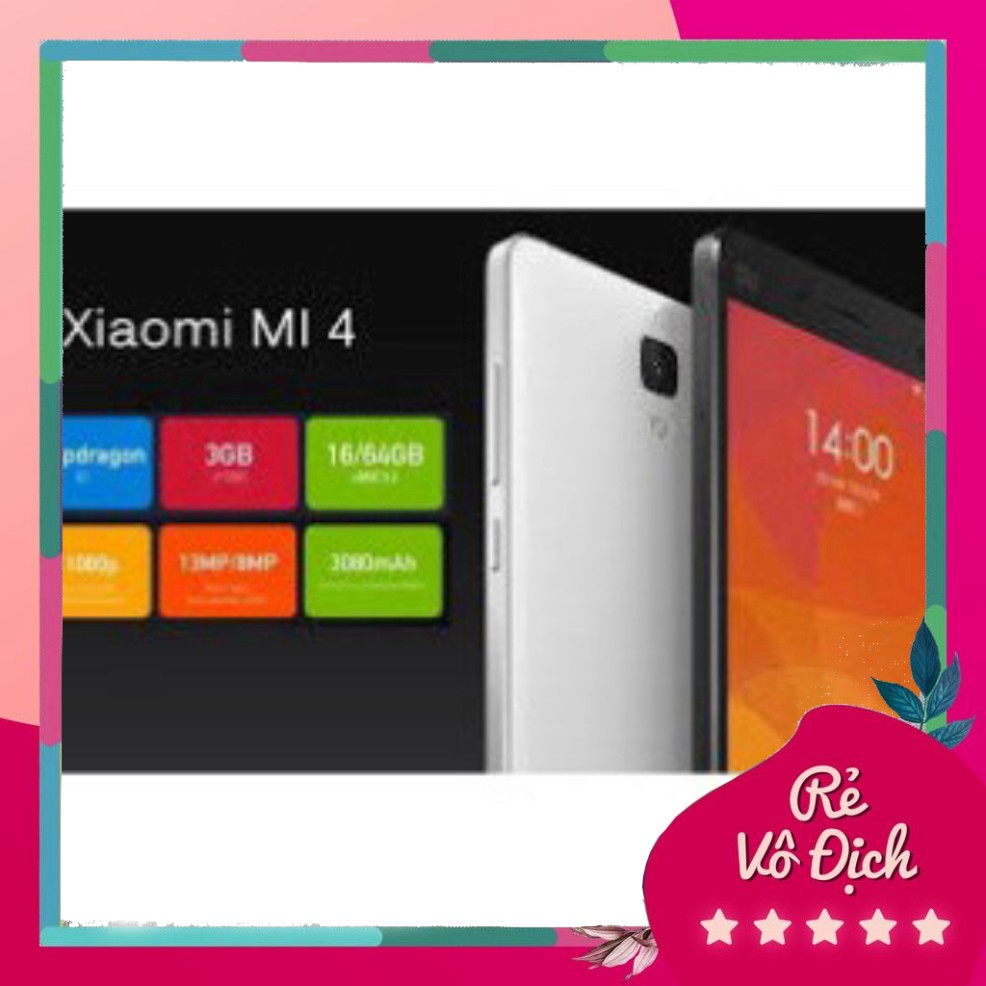 RẺ NHÂT THỊ TRUONG ĐIỆN THOẠI XIAOMI MI 4 CHÍNH HÃNG XIAOMI CHƯA QUA SỬ DỤNG RẺ NHÂT THỊ TRUONG