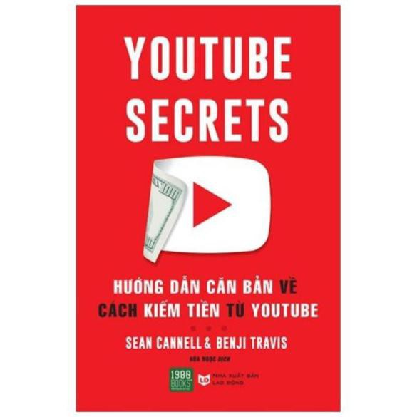 Sách 1980 Books - Youtube Secrets - Hướng Dẫn Căn Bản Về Cách Kiếm Tiền Từ Youtube