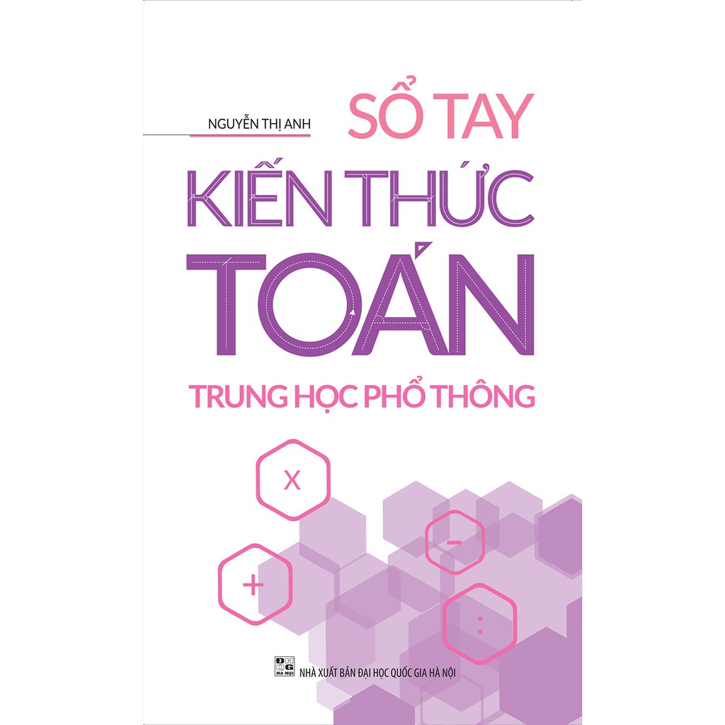 Sách: Sổ Tay Kiến Thức Toán Trung Học Phổ Thông (Tái Bản)