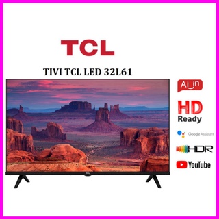 Smart Tivi TCL HD 32 inches 32L61