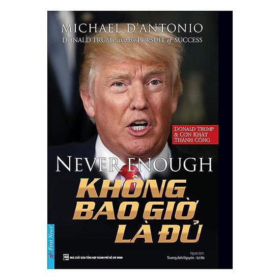 Sách - Donald Trump - Không Bao Giờ Là Đủ Tặng Kèm Bookmark