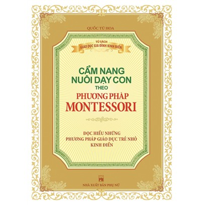 Sách Cẩm nang nuôi dạy con theo phương pháp Montessori