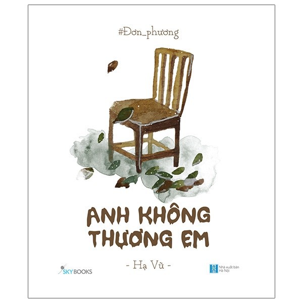 Sách - Đơn Phương - Anh Không Thương Em (Tái Bản 2021)