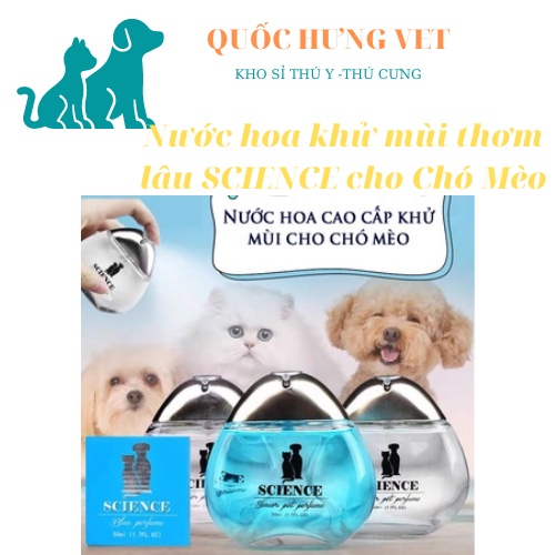 NƯỚC HOA THÚ CƯNG CAO CẤP SCIENCE - NƯỚC HOA CHO CHÓ MÈO - 50ml - QUỐC HƯNG VET