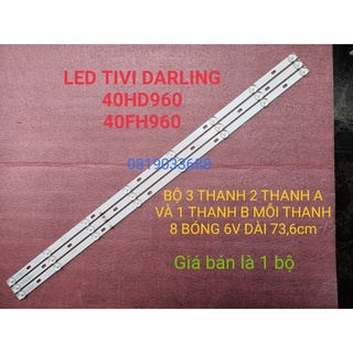 THANH ĐÈN LED TIVI DARLING 40HD960 40FH960 ASANO 40EK7 MỚI 100%, BỘ 3 THANH 2A +1B MỖI THANH 8 BÓNG 6V DÀI 73,6cm