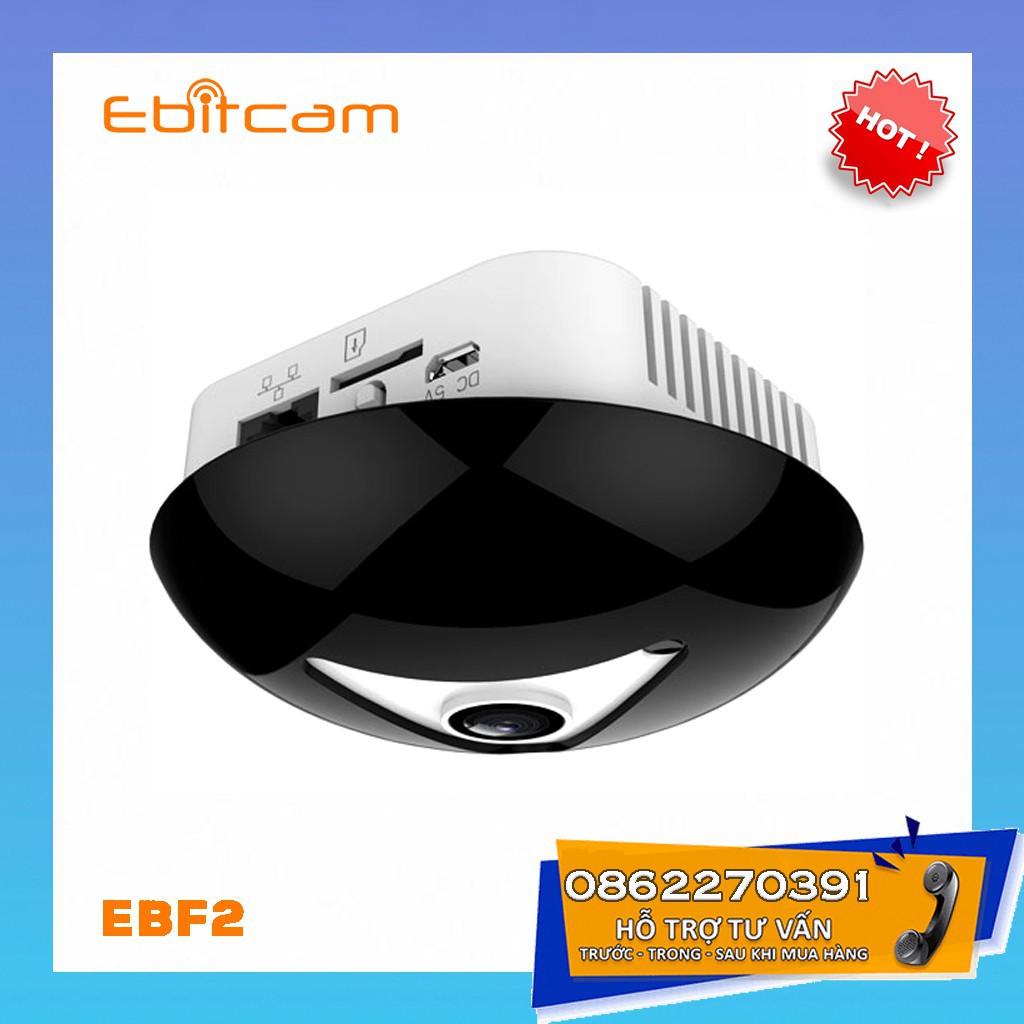 TRỢ GIÁ Camera Wifi Ebitcam Fisheye EBF2 3MP, EBF2 5MP - Hàng chính hãng CAM KẾT CHÍNH HÃNG 100%