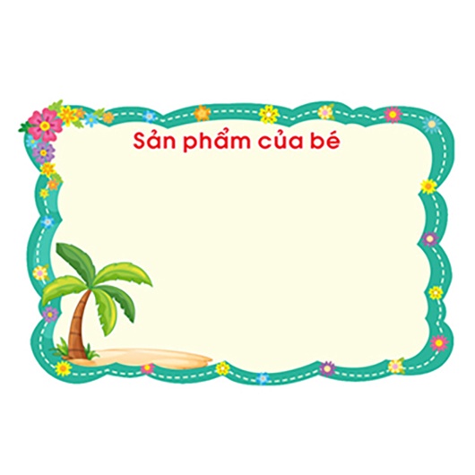 Decal Mầm Non - SẢN PHẨM CỦA BÉ