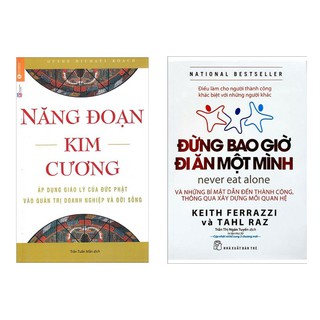 Sách Năng Đoạn Kim Cương (Tái Bản 2018) và Đừng Bao Giờ Đi Ăn Một Mình (Tái Bản)