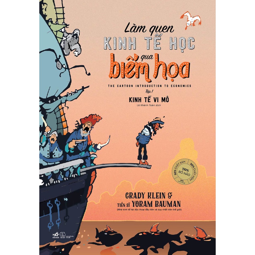 Sách - Làm Quen Kinh Tế Học Qua Biếm Họa - Tập 1: Kinh Tế Vi Mô