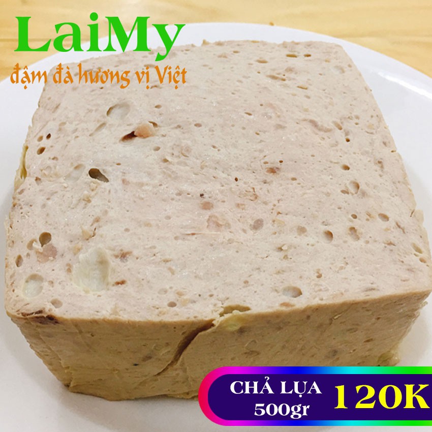 Chả lụa nhà làm Lai My ngon 500gr, KHÔNG hàn the, KHÔNG pha bột, an toàn. CHỈ GIAO HÀNG TẠI TP.HCM - LAIMYSHOP