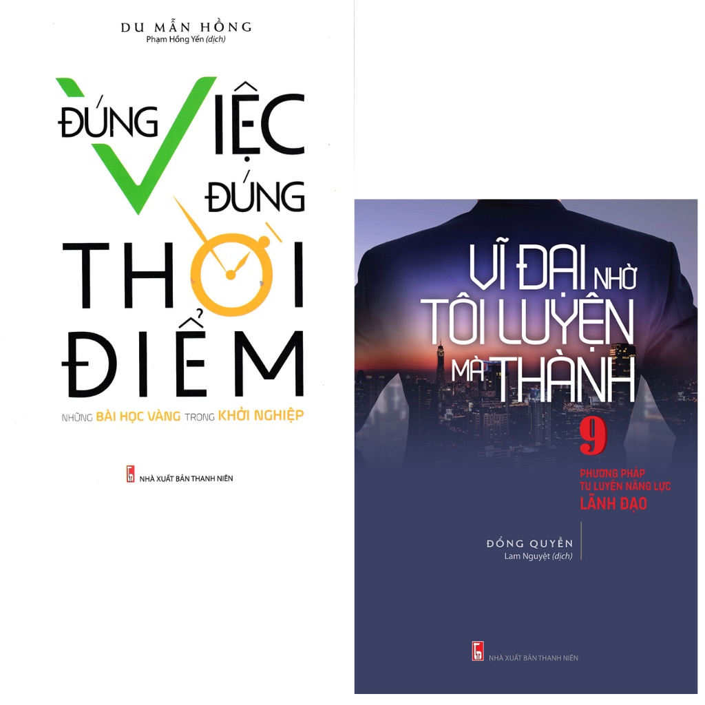 Sách - Combo 2 Cuốn: Vĩ Đại Nhờ Tôi Luyện Mà Thành + Đúng Việc Đúng Thời Điểm