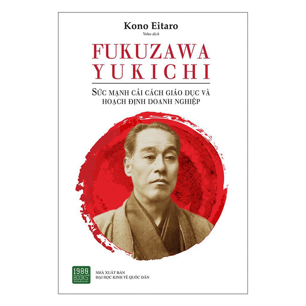 Sách - FUKUZAWA YUKICHI: Sức Mạnh Cải Cách Giáo Dục Và Hoạch Định Doanh Nghiệp Tặng Bookmark [1980Books]