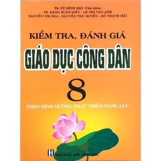Sách - Kiểm tra đánh giá giáo dục công dân 8 - Theo định hướng phát triển năng lực