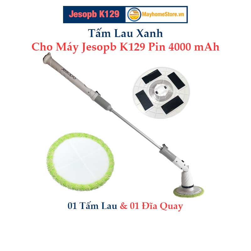 Tấm Lau Xanh Cho Máy Cọ Rửa Vệ Sinh Nhà Tắm Jesopb K129 Pin 4000 mAh