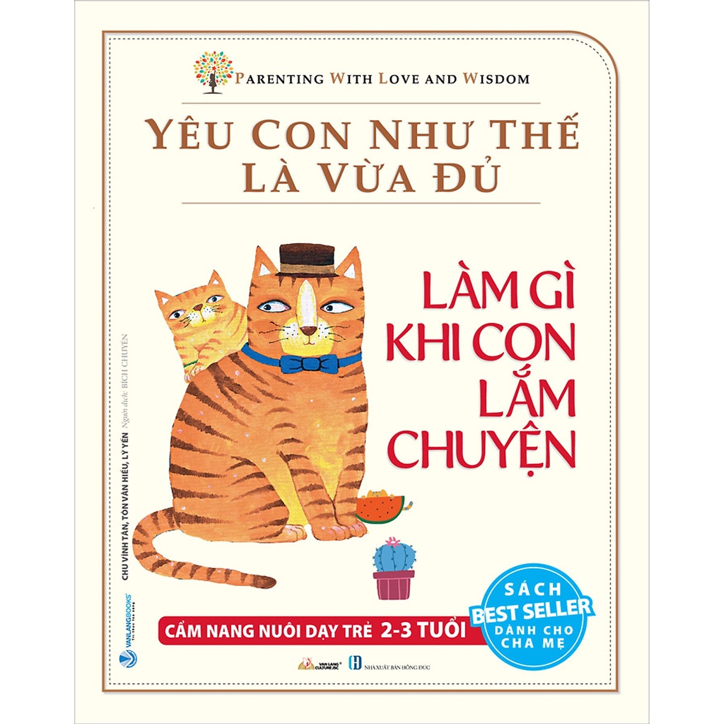 Sách - Yêu con như thế là vừa đủ - Làm gì khi con lắm chuyện (2-3 tuổi)