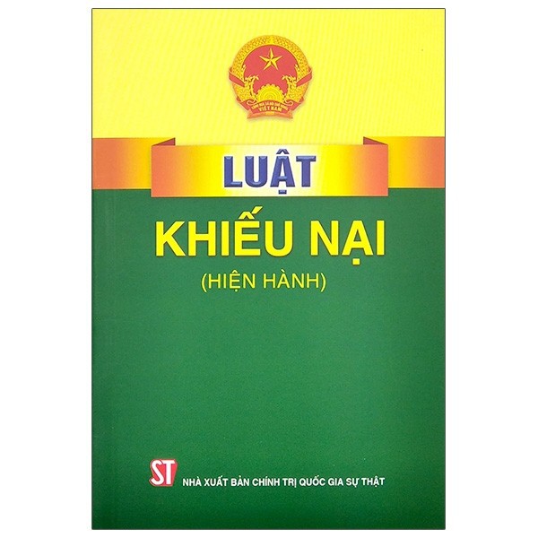 Sách - Luật khiếu nại (Hiện hành) (NXB Chính trị quốc gia Sự thật)