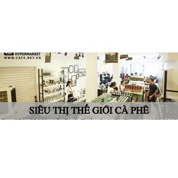 SIÊU THỊ THẾ GIỚI CÀ PHÊ