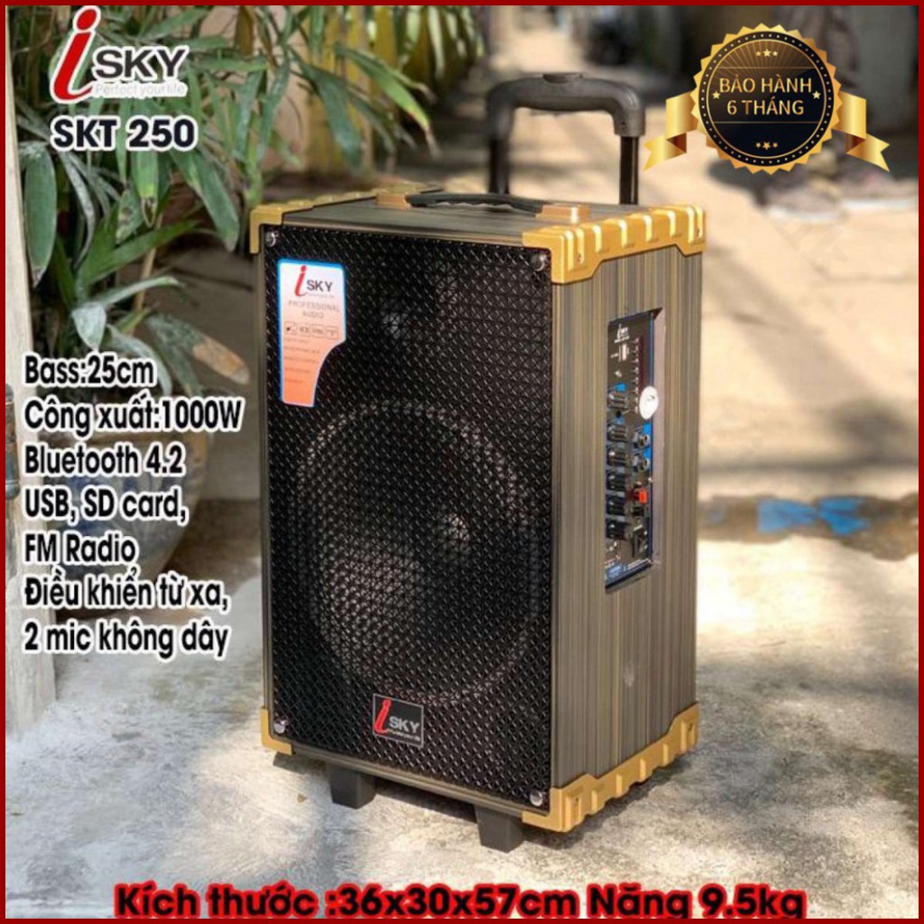 [CHÍNH HÃNG] Loa Kéo Karaoke - Loa Kéo Giá Rẻ Cao Cấp Công Suất 1000W Isky SKT-250 Siêu Bass 25cm Bluetooth 4.2 Âm Tha