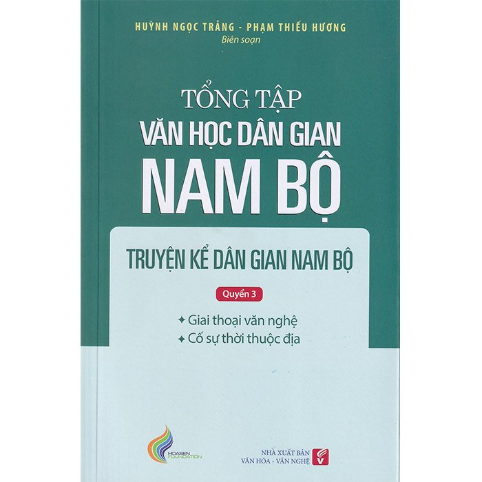 [Mã BMBAU50 giảm 7% đơn 99K] Tổng tập Văn học dân gian Nam bộ (Tập 1) - Truyện kể dân gian Nam bộ (Quyển 3)