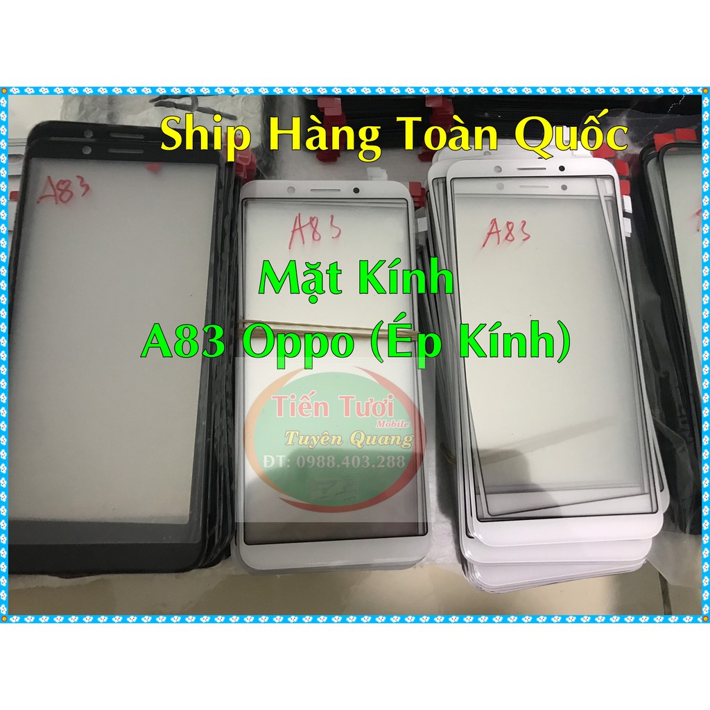 Mặt Kính A83 Oppo (Ép Kính khi bị vỡ)