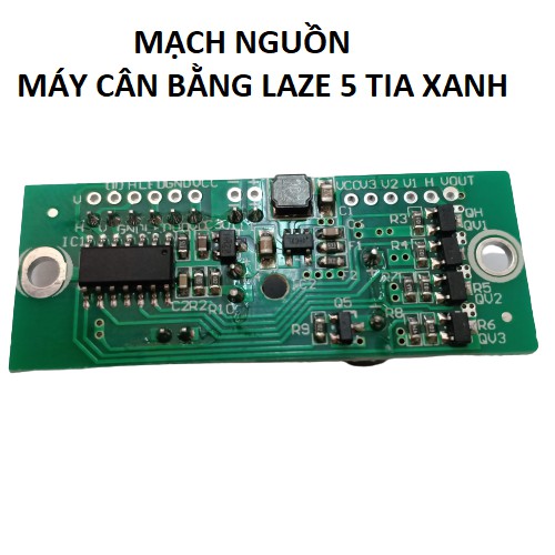  Mạch nguồn Máy cân bằng , máy bắn cos laze 5 tia xanh