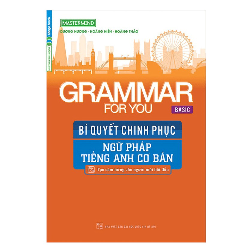 Sách - Grammar For You (Basic) - Bí Quyết Chinh Phục Ngữ Pháp Tiếng Anh Cơ Bản