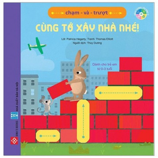 Sách Chạm Và Trượt - Cùng Tớ Xây Nhà Nhé!