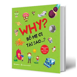 Sách - Why? Bố Mẹ Ơi Tại Sao …?