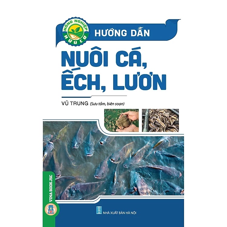 Sách - Nông Nghiệp Hữu Cơ - Hướng Dẫn Nuôi Cá, Ếch, Lươn - 8935075952393