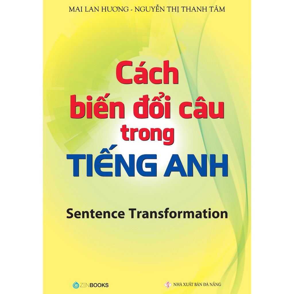 Sách - Cách Biến Đổi Câu Trong Tiếng Anh - Mai Lan Hương