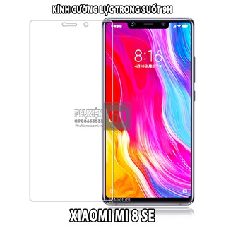 Kính cường lực 9H trong suốt cho Xiaomi Mi 8 SE