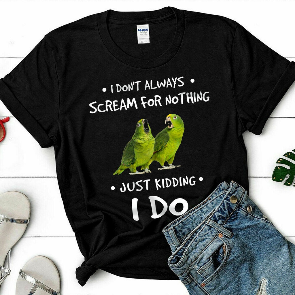 Áo nam In Chữ I Dont Always Scream Not Thing Just Kidding I Do Vui Nhộn