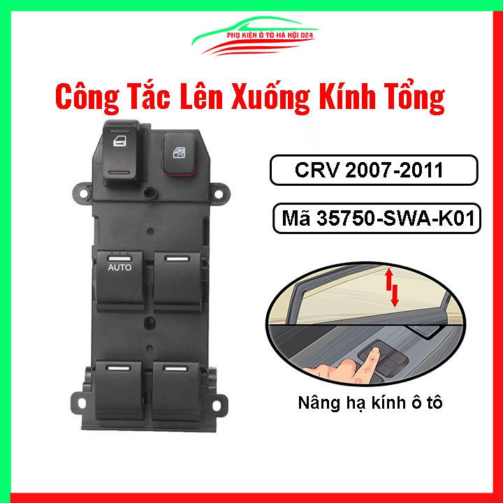 Công tắc kính tổng CRV 2007-2011 mã 35750-SWA-K01 nâng hạ kính lên xuống ô tô